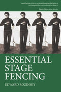 Essential Stage Fencing: Training Manual for Actors - Paperback