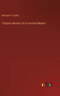 Turquois Mosaic Art in Ancient Mexiko - Hardcover