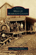 Mills of Humboldt County - Hardcover