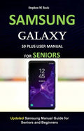 Samsung Galaxy S9 Plus User Manual for Seniors: Updated Samsung Manual Guide for Seniors and Beginners - Paperback