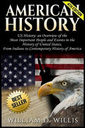 American History: Us History: An Overview of the Most Important People & Events. the History of United States: From Indians to Contempor - Paperback
