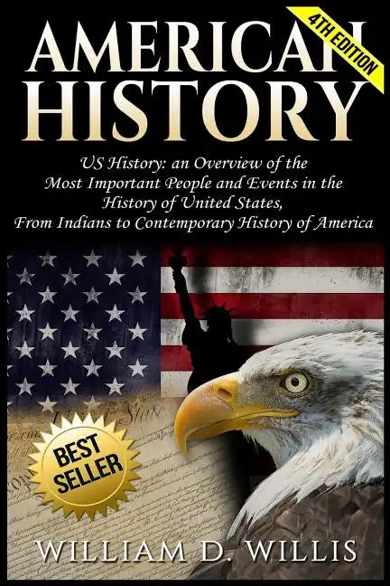 American History: Us History: An Overview of the Most Important People & Events. the History of United States: From Indians to Contempor - Paperback
