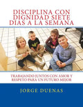 Disciplina con Dignidad Siete Dias a la Semana - Paperback