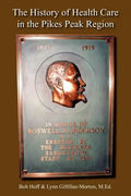 The History of Health Care in the Pikes Peak Region - Paperback