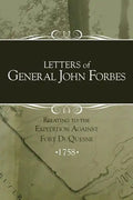 Letters of General John Forbes relating to the Expedition Against Fort Duquesne - Paperback