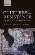 Cultures of Resistance in the Hellenistic East - Hardcover