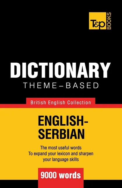 Theme-based dictionary British English-Serbian - 9000 words - Paperback