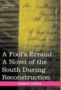 A Fool's Errand: A Novel of the South During Reconstruction - Hardcover