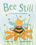 Bee Still: An Invitation to Meditation - Hardcover