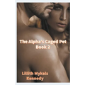 The Alpha's Caged Pet Book 2 - Paperback