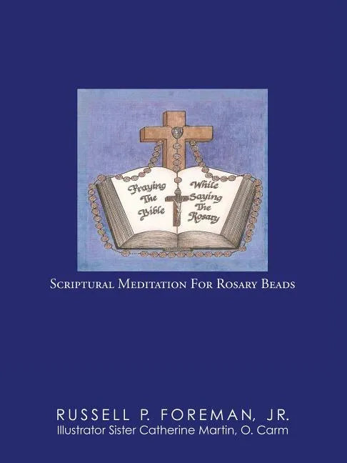 Praying The Bible While Saying The Rosary: Scriptural Meditation For Rosary Beads - Paperback