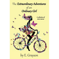 The Extraordinary Adventures of an Ordinary Girl - Paperback