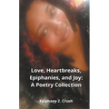 Love, Heartbreaks, Epiphanies, and Joy - Paperback