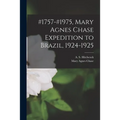 #1757-#1975, Mary Agnes Chase Expedition to Brazil, 1924-1925 - Paperback