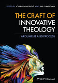 The Craft of Innovative Theology: Argument and Process - Paperback