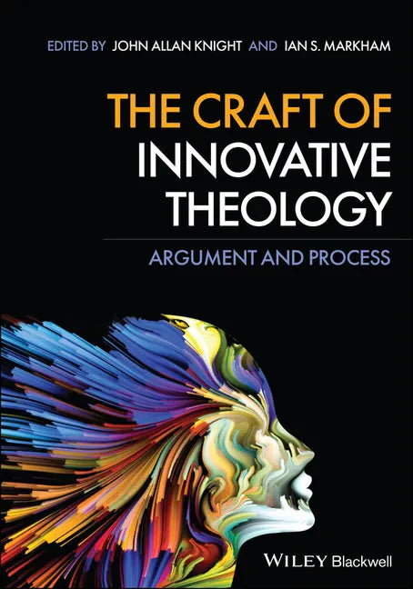 The Craft of Innovative Theology: Argument and Process - Paperback