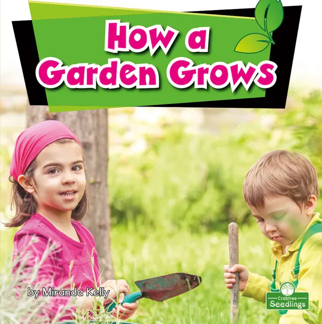 How a Garden Grows - Library Binding