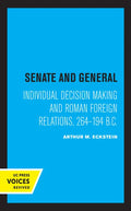 Senate and General: Individual Decision Making and Roman Foreign Relations, 264-194 B.C. - Paperback