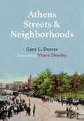 Athens Streets and Neighborhoods: The Origins of Some Street Names and Place Names in Athens, Georgia - Hardcover