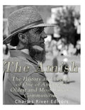 The Amish: The History and Legacy of One of America's Oldest and Most Unique Communities - Paperback