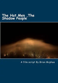 The Hat Men: Shadow People & Men in Black - Paperback