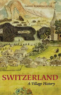 Switzerland: A Village History - Paperback