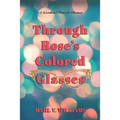 Through Rose's Colored Glasses - Paperback