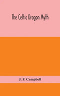 The Celtic dragon myth - Hardcover