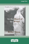 In the Heart of the World: Thoughts, Stories and Prayers [Standard Large Print 16 Pt Edition] - Paperback