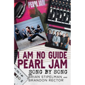 I Am No Guide--Pearl Jam: Song by Song - Paperback
