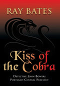 KISS OF THE COBRA - with Detective John Bowers - Hardcover