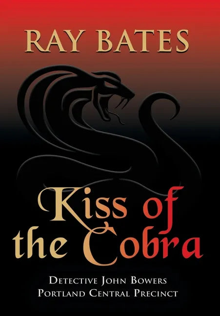 KISS OF THE COBRA - with Detective John Bowers - Hardcover
