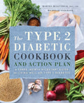 The Type 2 Diabetic Cookbook & Action Plan: A Three-Month Kickstart Guide for Living Well with Type 2 Diabetes - Paperback