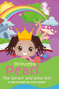 Princess Pearl, The Smart and Kind Girl: A book about a young girl with a bright future! (Kids: Toddler-Aged) - Hardcover