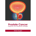 Prostate Cancer: Diagnostic and Therapeutic Strategies - Hardcover