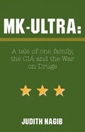 MK-Ultra: A Tale of One Family, the CIA and the War on Drugs - Paperback