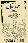 In the Beginning 2.0: Personal Recollections of Software Pioneers - Hardcover
