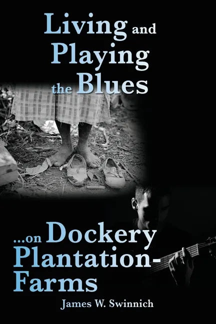 Living and Playing the Blues on Dockery Plantation-Farms - Paperback