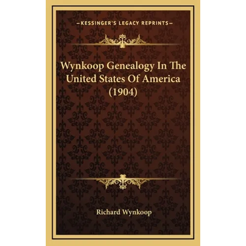 Wynkoop Genealogy In The United States Of America (1904) - Hardcover