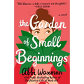 The Garden of Small Beginnings - Paperback
