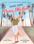 There Goes Patti McGee!: The Story of the First Women's National Skateboard Champion - Hardcover