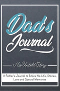 Dad's Journal - His Untold Story: Stories, Memories and Moments of Dad's Life: A Guided Memory Journal 7 x 10 inch - Hardcover