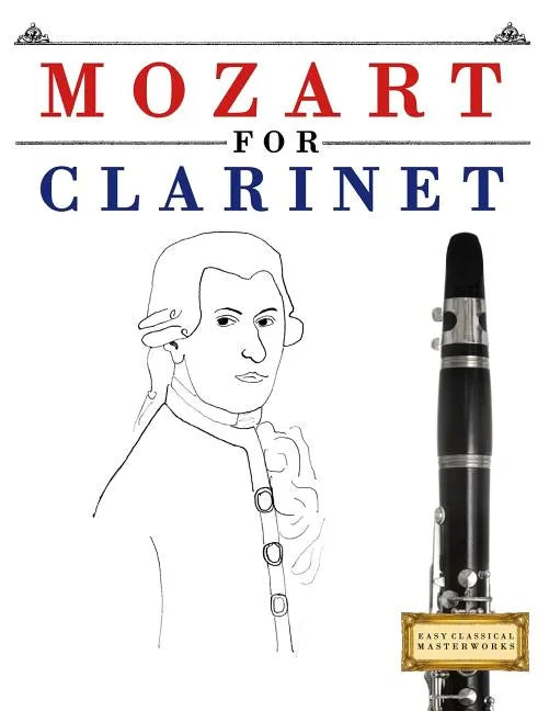 Mozart for Clarinet: 10 Easy Themes for Clarinet Beginner Book - Paperback