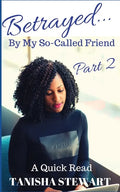 Betrayed: By My So-Called Friend, Part 2 - Paperback
