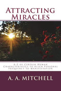 Attracting Miracles: A-Z of Certain Human Characteristics to Align Personal Frequency to Manifestation - Paperback