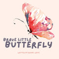 Brave Little Butterfly - Paperback
