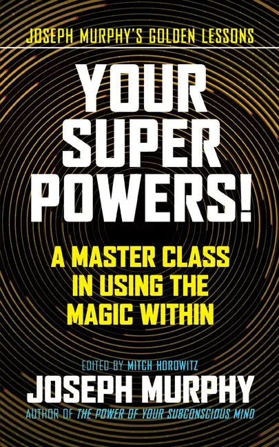 Your Super Powers!: A Master Class in Using the Magic Within - Hardcover