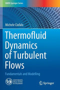 Thermofluid Dynamics of Turbulent Flows: Fundamentals and Modelling - Paperback