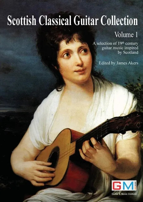 Scottish Classical Guitar Collection: A selection of 19th century guitar music inspired by Scotland - Paperback