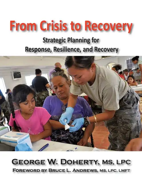 From Crisis to Recovery: Strategic Planning for Response, Resilience, and Recovery - Paperback